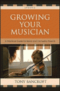 Book Review:  Growing Your Musician: A Practical Guide for Band and Orchestra Parents